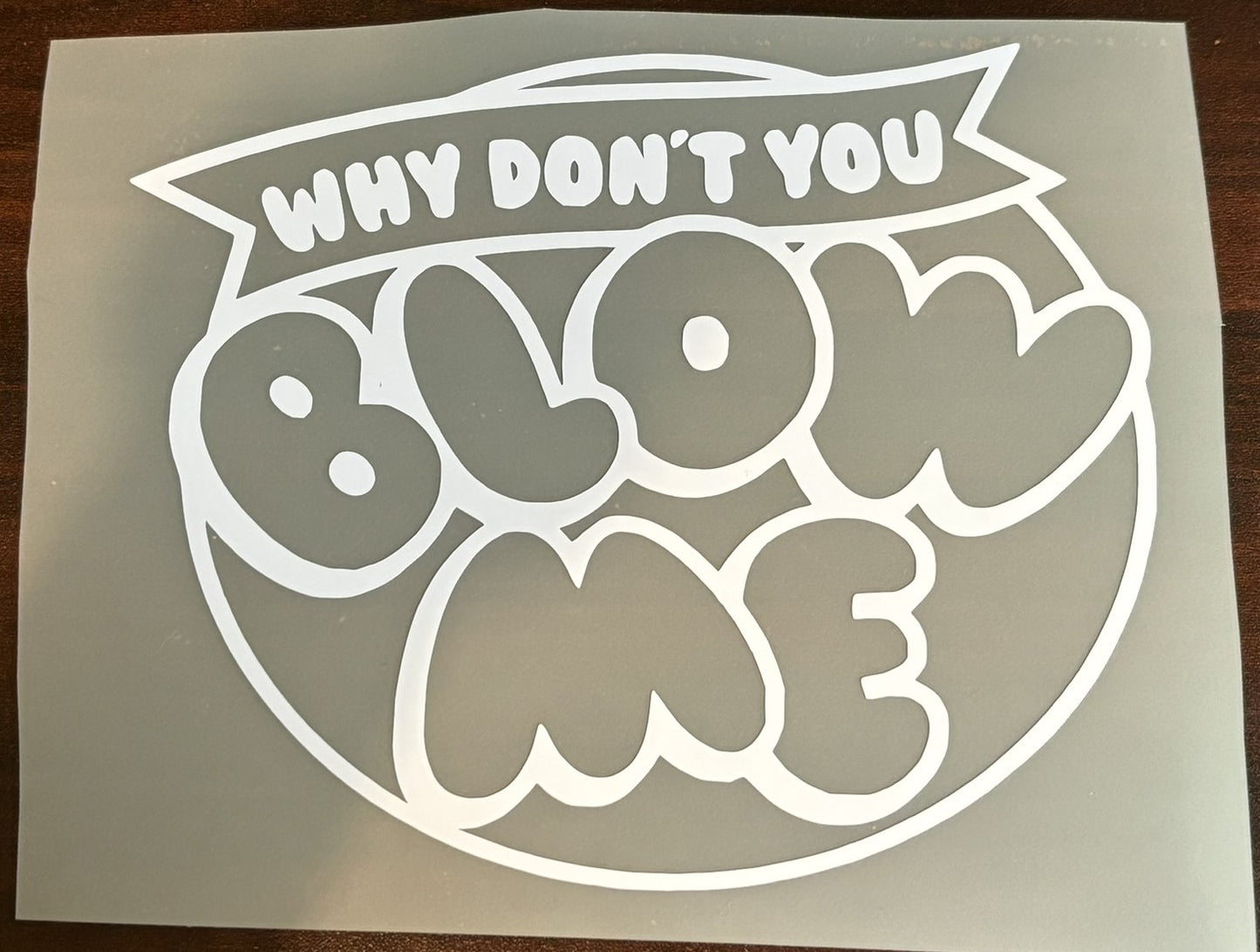 Blow me decal