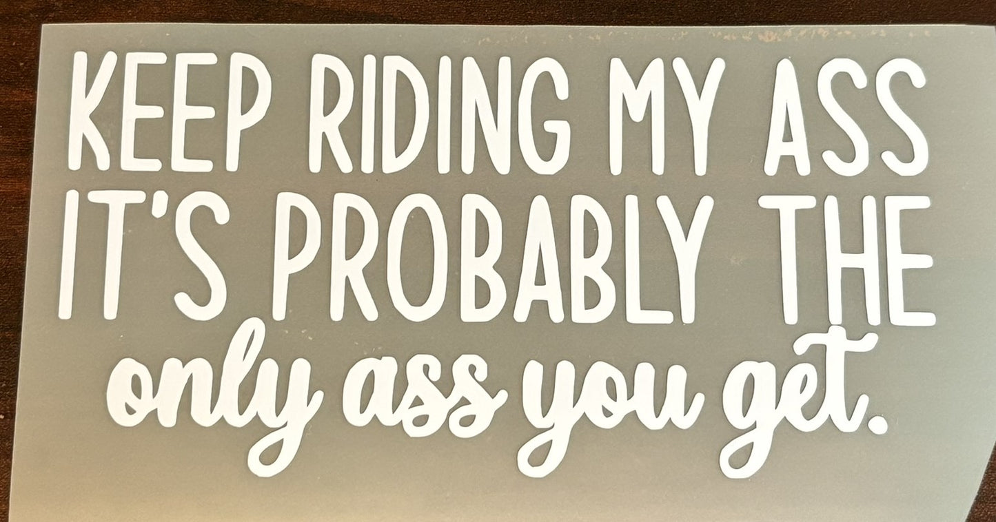Keep riding my a** Decal